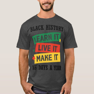 Svart historik Lär dig det levande det gör det til T Shirt