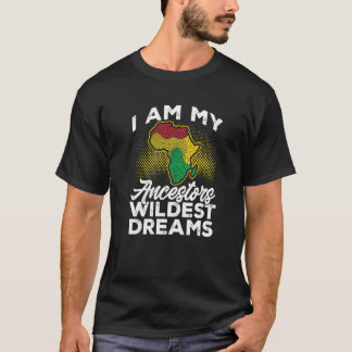 Svart historik Månad jag är mina förfäders vildast T Shirt