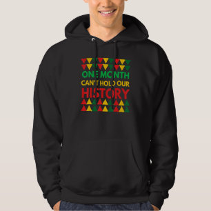 Svart historikmånad en månad kan inte hålla vår Hi Hoodie
