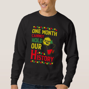 Svart historikmånad en månad kan inte hålla vår Hi Lång Ärmad Tröja