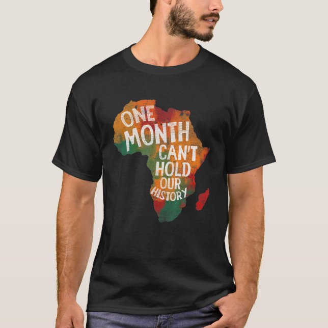Svart historikmånad En månad kan inte hålla vår Hi T Shirt (Framsida)