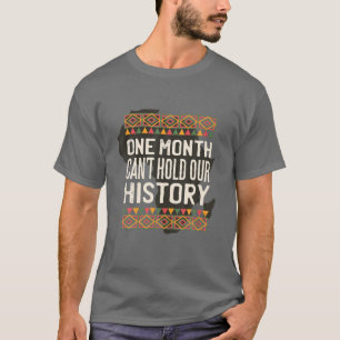 Svart historikmånad En månad kan inte hålla vår Hi T Shirt
