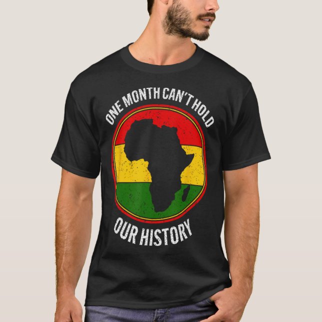 Svart historikmånad En månad kan inte hålla vår Hi T Shirt (Framsida)