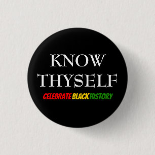 Svart historikmånad KNOW THYSELF BHM Motivering Knapp