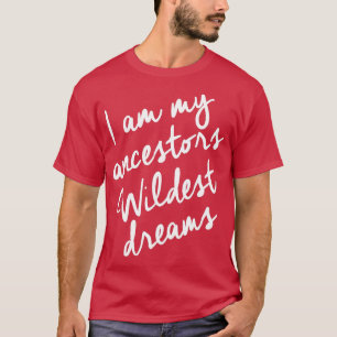 Svart historikmånad Shirts Women Ancestors Wildest T Shirt
