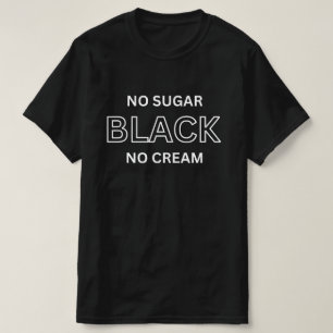 Svart ingen socker ingen grädde skjorta, Svart kvi T Shirt