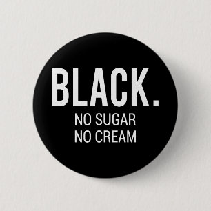 Svart, inget socker, ingen Cream Knapp