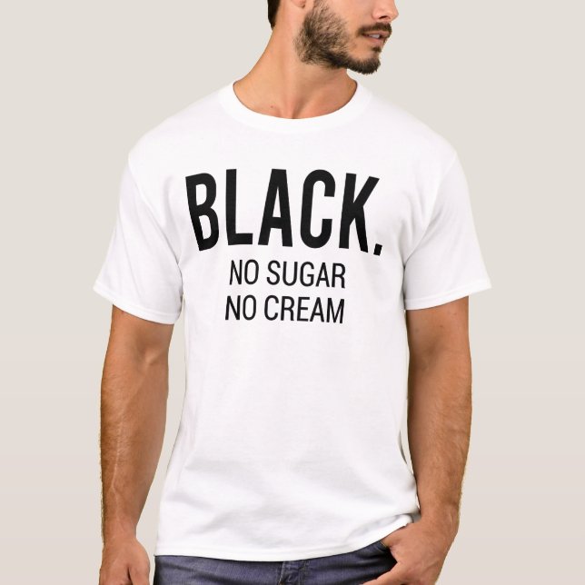 Svart, inget socker, ingen Cream T Shirt (Framsida)