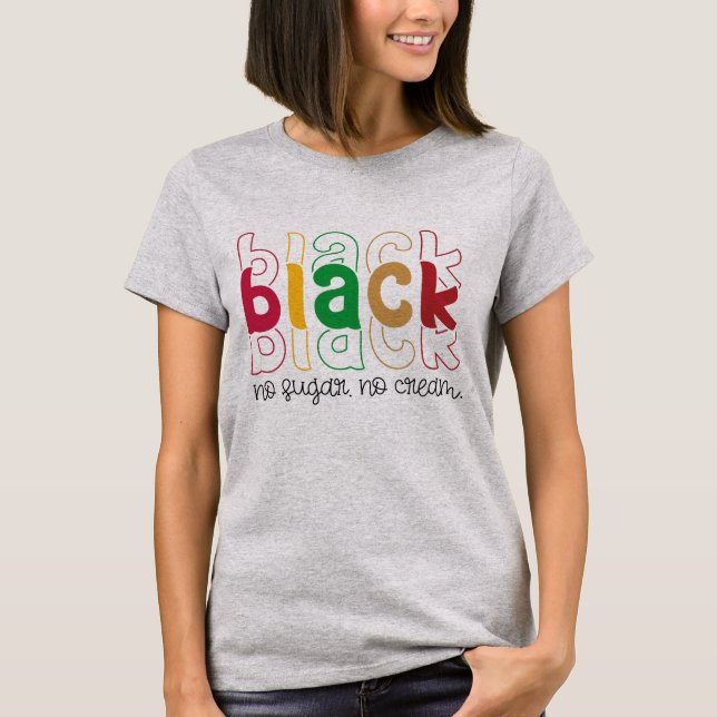 Svart inget socker utan Cream - svart historia T Shirt (Framsida)