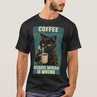 Svart kaffekaffe eftersom mord är fel lustigt gif t shirt