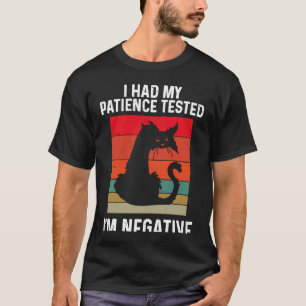 Svart katt hade min tålamod testat Jag är negativ T Shirt