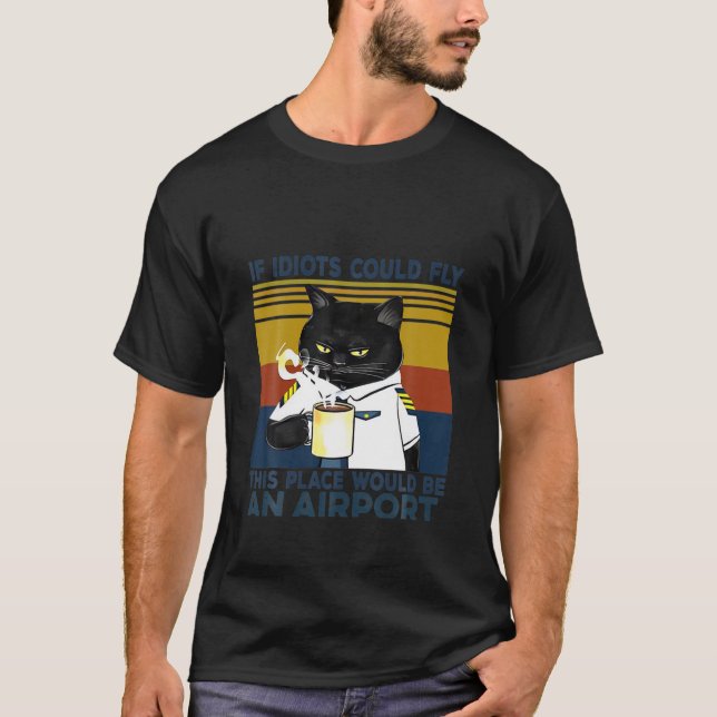 Svart katt om Idiots skulle kunna flyga i Ställe s T Shirt (Framsida)