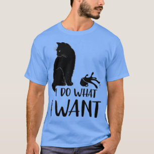 Svart katt rolig om jag gör vad jag vill ha kattäl t shirt