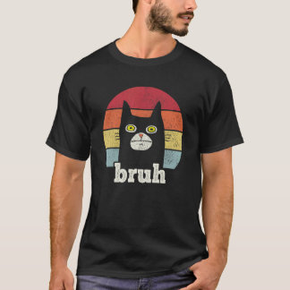Svart katt säger u201Cbruh u201D u2013 Bedårande k T Shirt