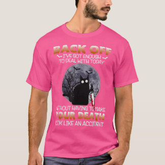 Svart kattskräck på baksidan Jag har Har nog att t Shirt