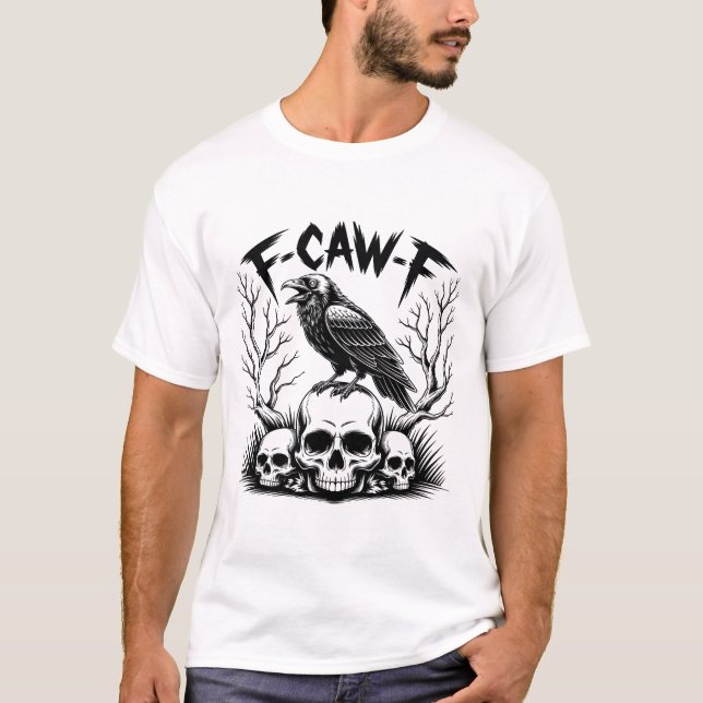 Svart Kråka F Caw F,Funny Bird Sarcastic T Shirt (Framsida)