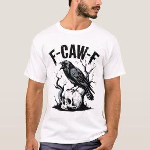Svart Kråka, F-Caw-F Funny Black Bird T Shirt
