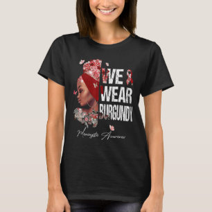 Svart kvinnor Vi Bära Burgundy Meningitis Medveten T Shirt