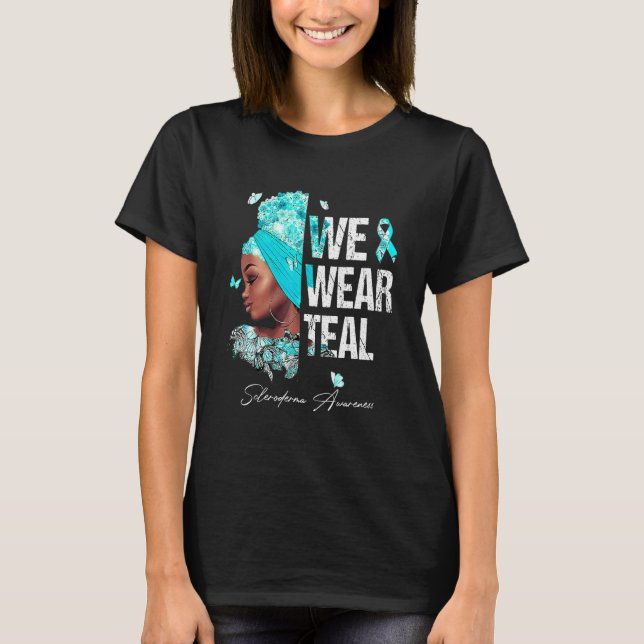 Svart kvinnor Vi Bära Teal Scleroderma Awareness 1 T Shirt (Framsida)