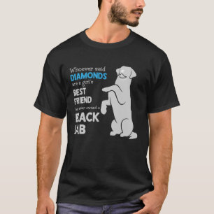 Svart lab som sa att diamanter är en tjej bäst för t shirt