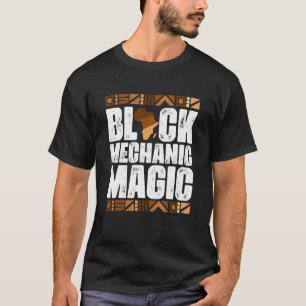 Svart mekaniker magi Svarta historiemånaden BLM T Shirt
