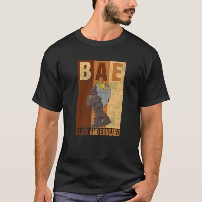 Svart och utbildad Melanin Black History Month Bae T Shirt (Framsida)