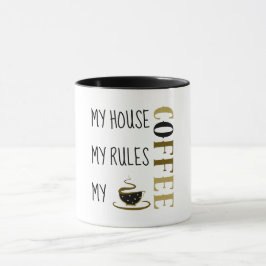 svart och vit Mitt hus Mina regler Min kaffe Mugg