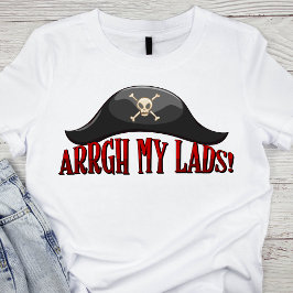 Svart Pirat Hat med röd text "Arrgh My Lads!" T Shirt