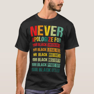 Svart Pride, 16:e, ber aldrig om ursäkt för ditt b T Shirt