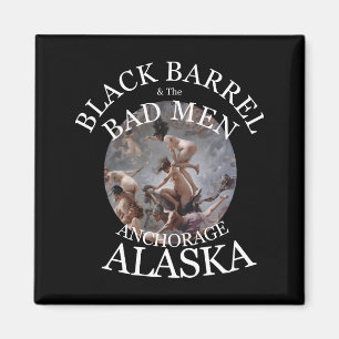 SVART TUNNA & DE ONDA MÄNNEN ANCHORAGE ALASKA 2039 MAGNET