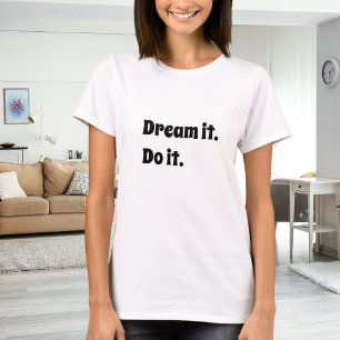 Svart vit inspirerande citat dröm om det gör det t shirt
