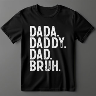 svart, vitt DADA DADDY PAPPA BRUH FARS DAG T Shirt