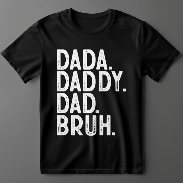 svart, vitt DADA DADDY PAPPA BRUH FARS DAG T Shirt (Skapare uppladdad)