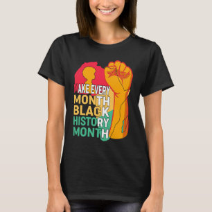 Svarta amerikaner gör varje månad till svarta hist t shirt