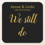 Svarta Guld-årsdagen Vow Renewal Vi gör fortfarand Underlägg Papper Kvadrat<br><div class="desc">För dem är det fortfarande hög tid för förnyelse,  svartarbete och guld-ceremoni 10:e årsdagen,  guld-årsdagen gynnar femtioårsdagen av party,  högtidlig kalligrafi 25:e trettioårsdagen av party-underläggen,  femtioårsdagen av party favors,  bröllopens anpassningsbar förnyar sina vokabaser snyggtar,  fortfarande gör vi kvadrateleganter,  underlägg par underlägg personlig namn</div>