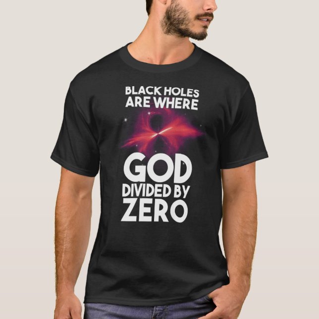 Svarta Hål är där Gud delas av noll T Shirt (Framsida)