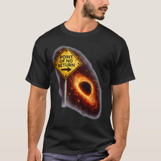 Svarta Hål Utan Återvändo Kul Rymdfysik T Shirt