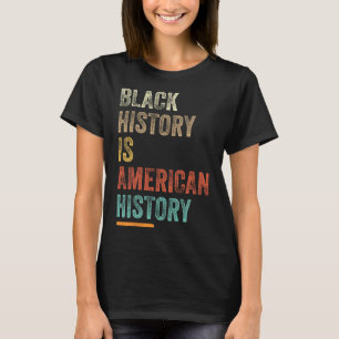 Svarta historiemånaden - svart historia är amerika t shirt