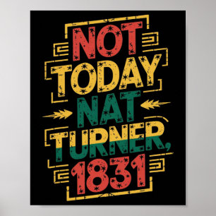 Svarta historiemånadens skjorta Inte idag Nat Turn Poster