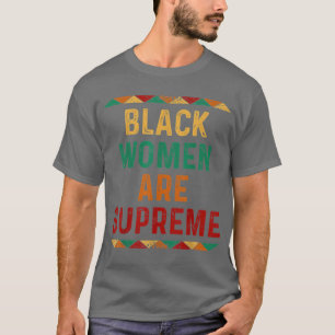 Svarta kvinnor har högsta prioritet t shirt