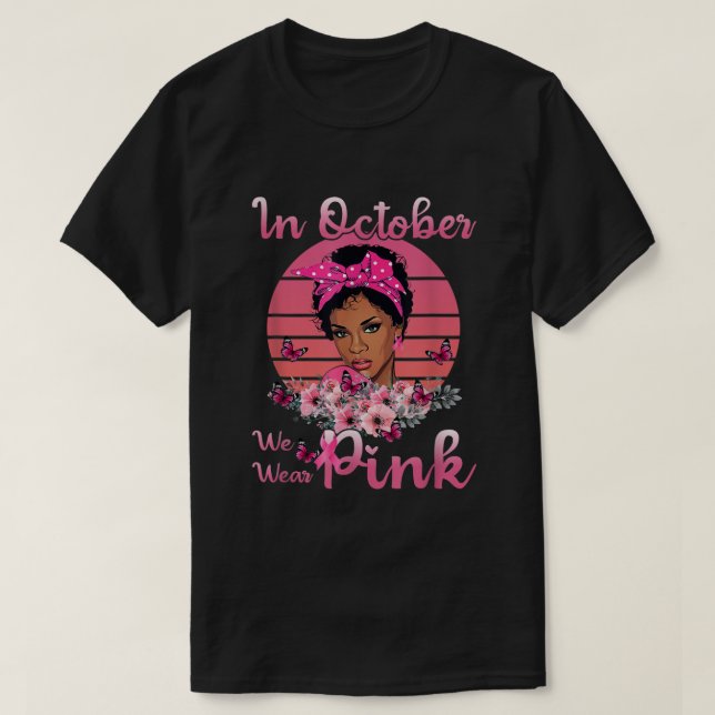 Svarta kvinnor i oktober Vi Bäror Rosa bröstcancer T Shirt (Design framsida)