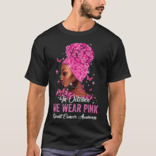 Svarta kvinnor i oktober Vi Bäror Rosa bröstcancer T Shirt