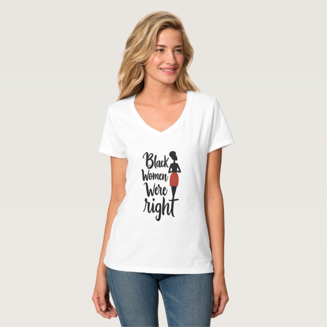 Svarta kvinnor var Höger - djärva Påstående T Shirt (Hel framsida)