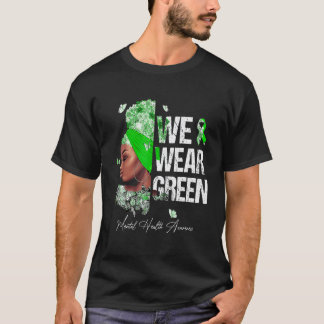 Svarta Kvinnor Vi Har Grönt Psykisk Hälsa Medveten T Shirt