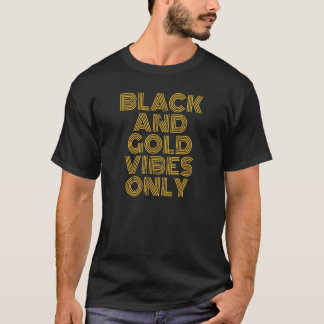 Svarta och gyllene vibrationer Endast högstadiefot T Shirt