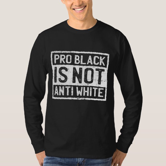 Svarthistorikmånad Pro är inte antivit protest T Shirt (Framsida)