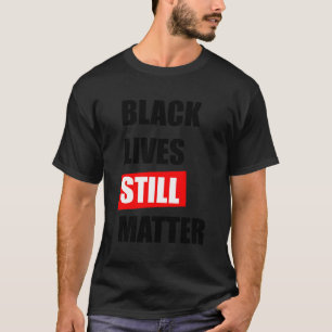 Svartlivar matchar fortfarande Blm Black Red T Shirt