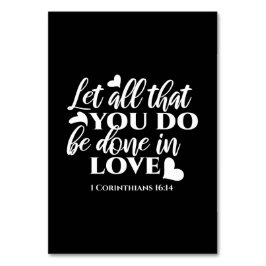 Svartvit 1 korintianer 16:14 Bibelverse Bordsnummer