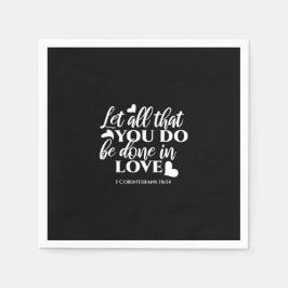 Svartvit 1 korintianer 16:14 Bibelverse Pappersservett