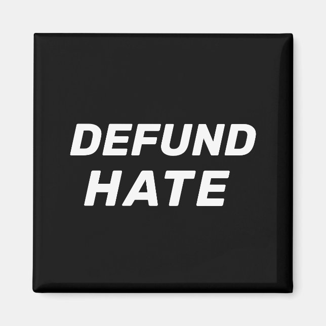 Svartvit "Defund Hate" Magnet (Framsidan)